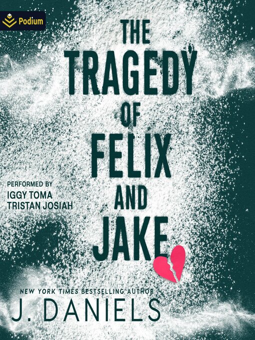Title details for The Tragedy of Felix and Jake by J. Daniels - Available